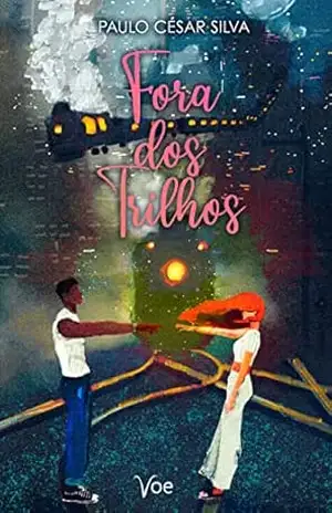 Fora dos Trilhos – Paulo Cesar Silva