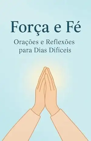 Capa do livro Força e Fé: Orações e Reflexões para dias dificeis - Evelyn Ariane