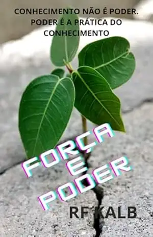 Capa do livro Força E Poder - Rf Kalb