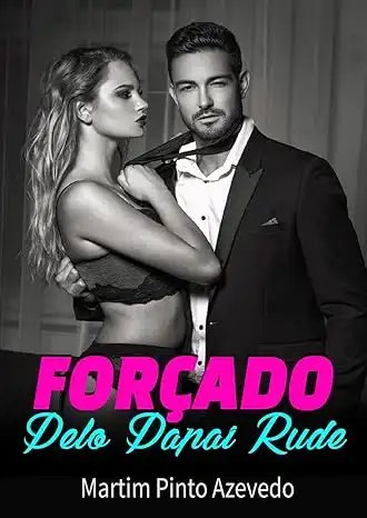 Baixar Forçado Pelo Papai Rude– Proibido, Travesso, Implacável, Erótico, Sexy, Contos: Caso, Suave, Dominante, Escritório, Dominar, Diferença De Idade, Bissexual, Esposa Em Gangue, Expansão E Fratura, Sexo pdf, epub, mobi, eBook