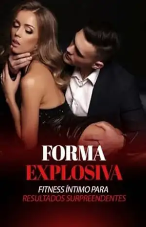 Forma Explosiva – Fitness íntimo para resultados surpreendentes - EDITORA SN COMERCIO VAREJISTA DE LIVROS LTDA Forma Explosiva – Fitness íntimo para resultados surpreendentes - EDITORA SN COMERCIO VAREJISTA DE LIVROS LTDA