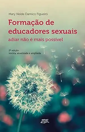 Formação de educadores sexuais: adiar não é mais possível – Mary Neide Damico Figueiró