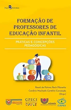 Capa do livro Formação de professores de educação infantil: Práticas e concepções pedagógicas - Roseli De Fátima Rech Pilonetto