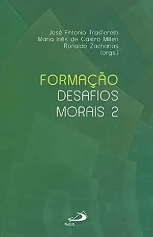 Formação: desafios morais (vol 2) (Ministérios) – José Antônio Trasferetti