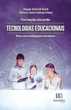 Capa do livro Formação Docente: tecnologias educacionais para uma pedagogia inovadora - Magda Schmidt Brasil