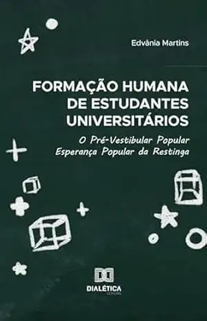 Capa do livro Formação humana de estudantes universitários: o Pré–Vestibular Popular Esperança Popular da Restinga - Edvânia Martins