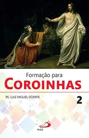 Formação para Coroinhas 2 (Liturgia Festa do Povo) – Luiz Miguel Duarte