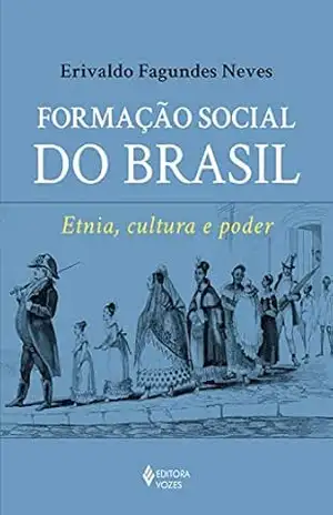 Capa do livro Formação social do Brasil: Etnia, cultura e poder - Erivaldo Fagundes Neves