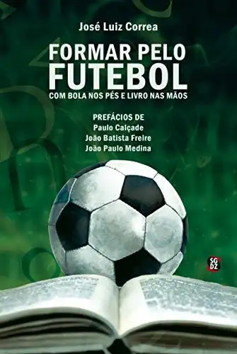 Baixar Formar pelo Futebol: com bola nos pés e livro nas mãos pdf, epub, mobi, eBook