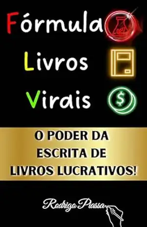 FÓRMULA LIVROS VIRAIS. O poder da escrita de livros lucrativos! – Rodrigo Piassa