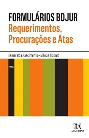 Formulários BDJUR – Requerimentos, Procurações e Atas – 2ª Edição – Márcia Nascimento, Esmeralda;Trabulo