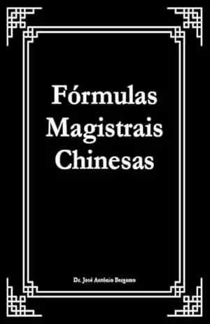 Capa do livro Fórmulas Magistrais Chinesas - José Antônio Bergamo