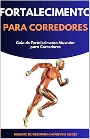 Fortalecimento para Corredores: Guia de fortalecimento muscular para corredores – Igor Bibiano Fortalecimento para Corredores: Guia de fortalecimento muscular para corredores – Igor Bibiano