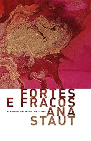 Fortes e fracos – Ana Staut