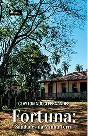 Fortuna: Saudades da Minha Terra – Clayton Nucci Fernandes Fortuna: Saudades da Minha Terra – Clayton Nucci Fernandes