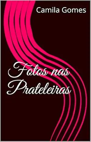 Fotos nas Prateleiras – Camila Gomes