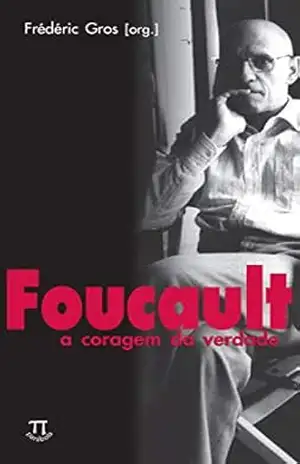 Capa do livro Foucault: a coragem da verdade (Episteme Livro 1) - Frédéric Gros