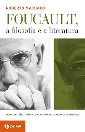 Foucault, a filosofia e a literatura – Roberto Machado