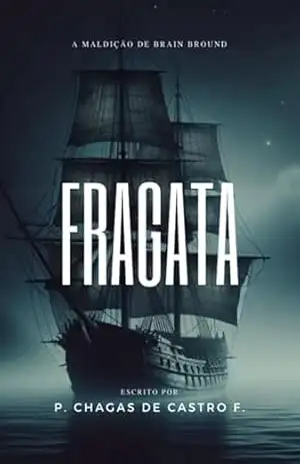 Fragata – P. Chagas Castro De F. Fragata – P. Chagas Castro De F.
