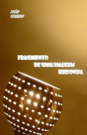 Fragmento de uma imagem redonda – João Coelho