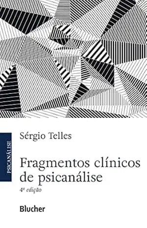 Fragmentos clínicos de psicanálise – Sérgio Telles