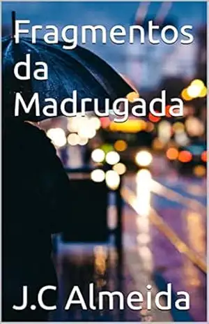 Fragmentos da Madrugada – J.C Almeida