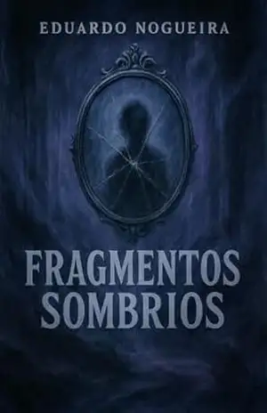 Capa do livro Fragmentos Sombrios - Eduardo  Nogueira