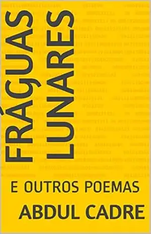 FRÁGUAS LUNARES: E OUTROS POEMAS – ABDUL CADRE