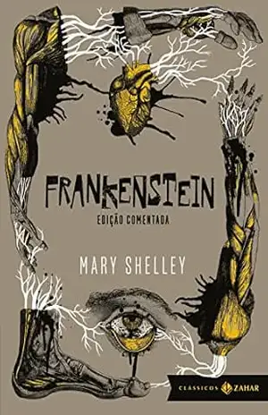 Frankenstein: edição comentada: Ou o Prometeu moderno (Clássicos Zahar) – Mary Shelley