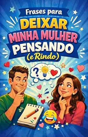 Frases para Deixar Minha Mulher Pensando (e Rindo) – Américo Nunes Frases para Deixar Minha Mulher Pensando (e Rindo) – Américo Nunes