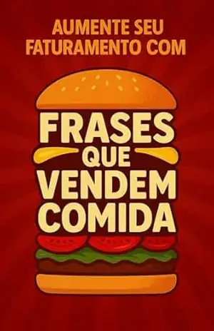 Frases que Vendem Comida: 50 frases prontas para atrair clientes no Instagram e WhatsApp – Pedro Horla Frases que Vendem Comida: 50 frases prontas para atrair clientes no Instagram e WhatsApp – Pedro Horla