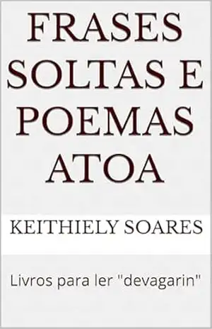 Frases soltas e poemas atoa: livros para ler ”devagarin” – Keithiely Soares