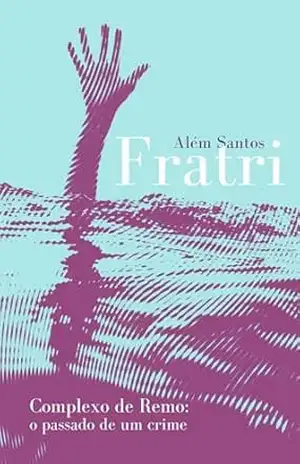 Fratri: Complexo de Remo: o passado de um crime – Além Santos