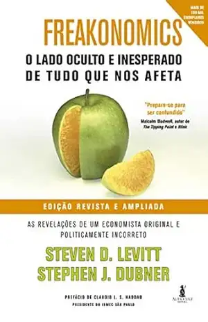 Freakonomics: O Lado Oculto e Inesperado de Tudo que nos Afeta – STEVEN D. LEVITT