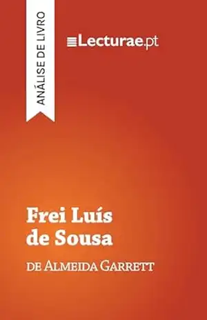 Frei Luís de Sousa — Almeida Garrett (análise de livro) – Tomás Rodrigues
