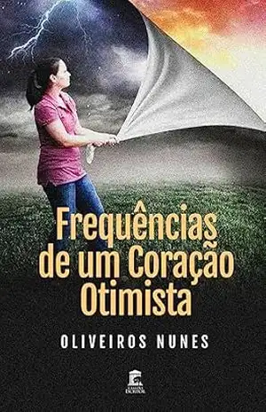 Frequências de um Coração Otimista – Oliveiros Nunes