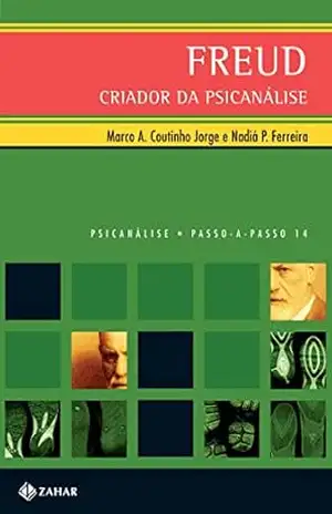 Freud: Criador da Psicanálise (PAP – Psicanálise) – Nadiá Paulo Ferreira