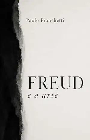 Freud e a arte: dois estudos breves – Paulo Franchetti