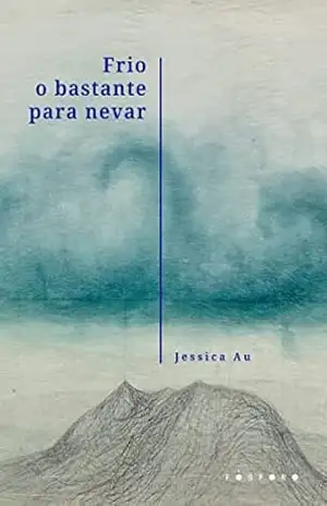 Capa do livro Frio o bastante para nevar - Jessica Au