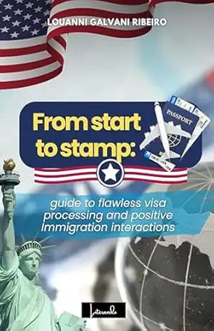 Capa do livro From start to stamp:: Guide to flawless visa processing and positive immigration interactions - Louanni Galvani  Ribeiro