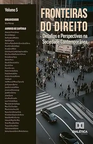 Fronteiras do Direito: Desafios e Perspectivas na Sociedade Contemporânea: – Volume 5 – Vitor Medrado Fronteiras do Direito: Desafios e Perspectivas na Sociedade Contemporânea: – Volume 5 – Vitor Medrado