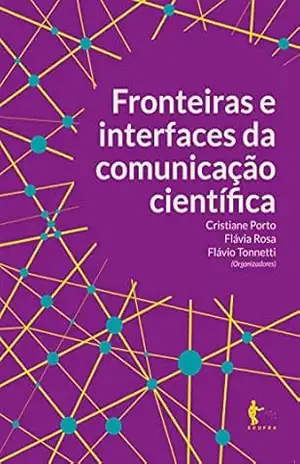 Fronteiras e interfaces da comunicação científica – Cristiane Porto