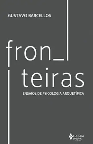 Capa do livro Fronteiras: Ensaios de psicologia arquetípica - Gustavo Barcellos