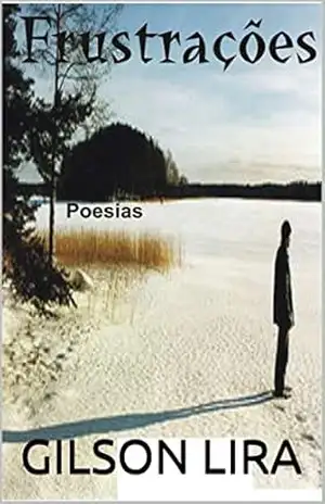 FRUSTRAÇÕES: POESIAS – GILSON LIRA