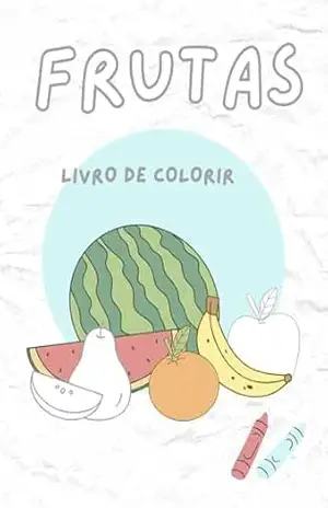 FRUTAS: COLORINDO AS FRUTAS – INGRID CORREA