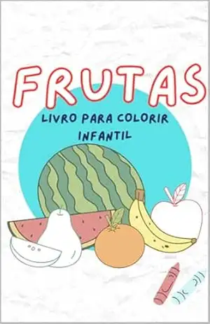 FRUTAS: LIVRO PARA COLORIR INFANTIL – Adriana Costa