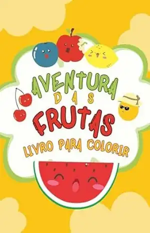 Capa do livro FRUTAS PARA COLORIR - KIMBERLLY KRISTHYNE FREITAS ALVES