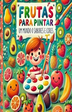 FRUTAS PARA PINTAR: UM MUNDO O SABORES E CORES – MAURICIO  RODRIGUES SALES