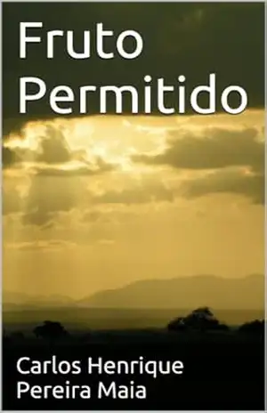 FRUTO PERMITIDO – Carlos Henrique Pereira Maia