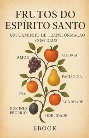 Frutos do Espirito Santo: um caminho de transformação com Deus – adonai  de jesus pereira
